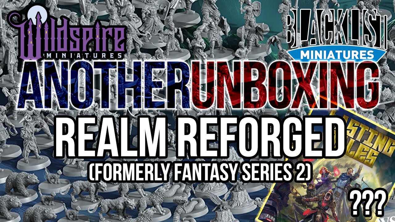 Unboxing Wildspire Miniatures Realm Reforged Classics (previously Blacklist Games Fantasy Series 2)