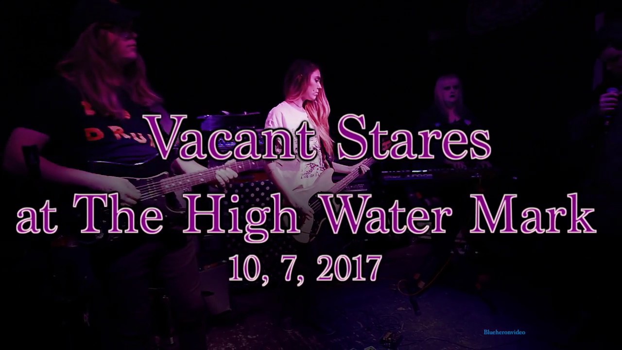 Vacant Stares at The High Water Mark  10, 7, 2017 -Full Set