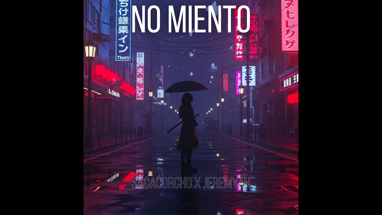 NO MIENTO - SACACORCHO X JEREMYAH (OFFICIAL VIDEO LYRICS)