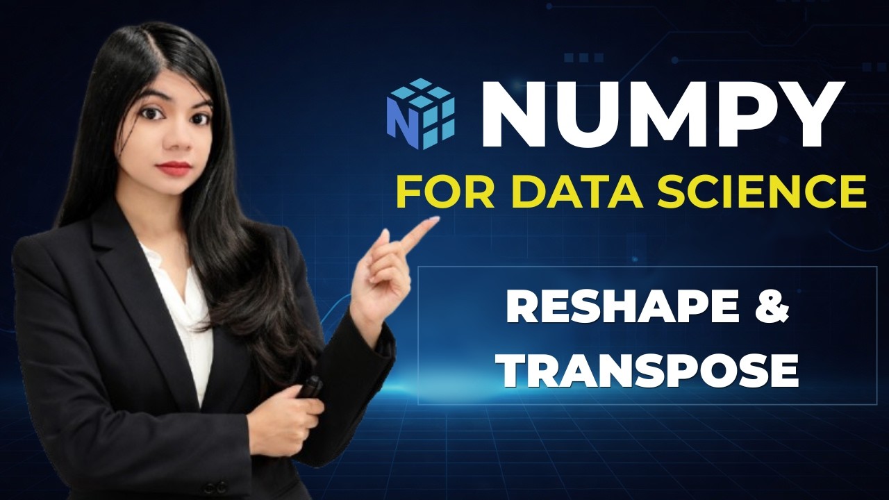 NumPy Reshape Explained | Flatten vs Ravel, Transpose & Array Dimensions