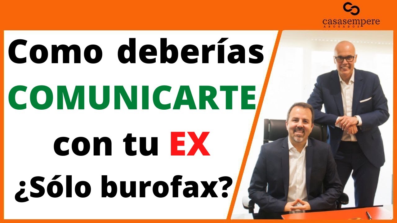 ✅ ¿Es posible comunicarse con tu ex SOLO a través de BUROFAX o ABOGADOS?