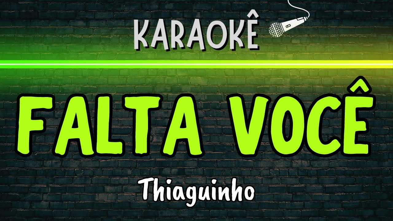 🔰 Falta Voc&ecirc; (Melhor Karaok&ecirc;) Thiaguinho