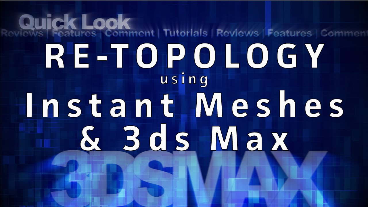 Using Instant Meshes and 3ds Max 2017 for retopology free tutorial