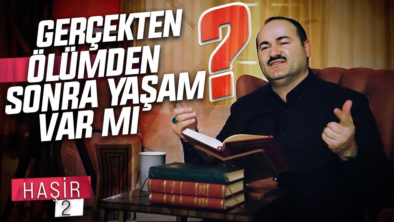 Ahirete Gidip De Gelen Mi Var? (Ölümden Sonra Yaşam Var Mı?) [Haşir 2] | Said Şaşmaz