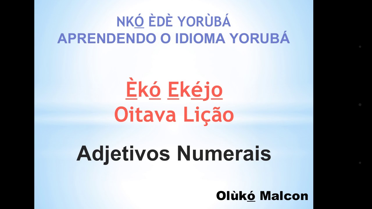 APRENDENDO O IDIOMA YORÙBÁ - AULA 8