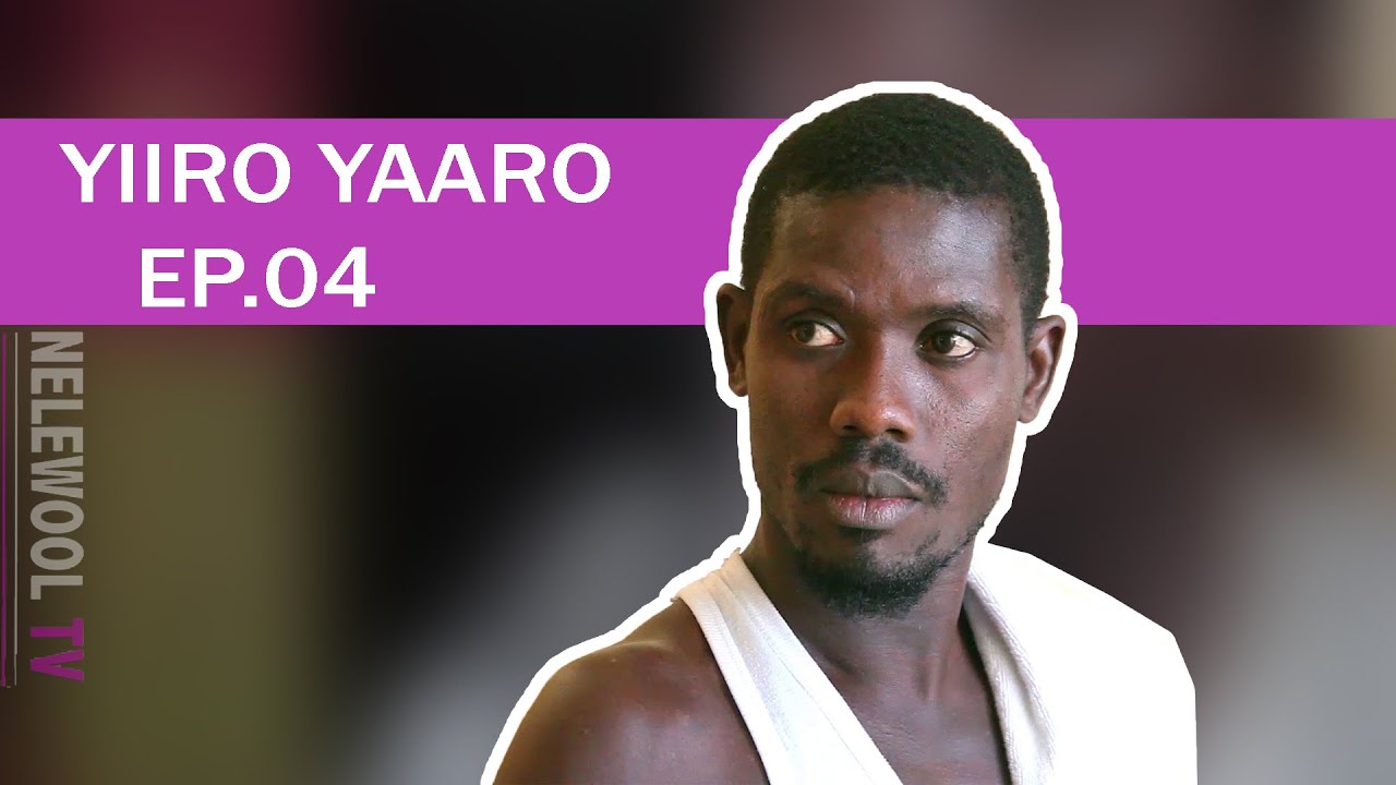Série Poular Yiiro Yaaro - EPISODE 4 Saison 01