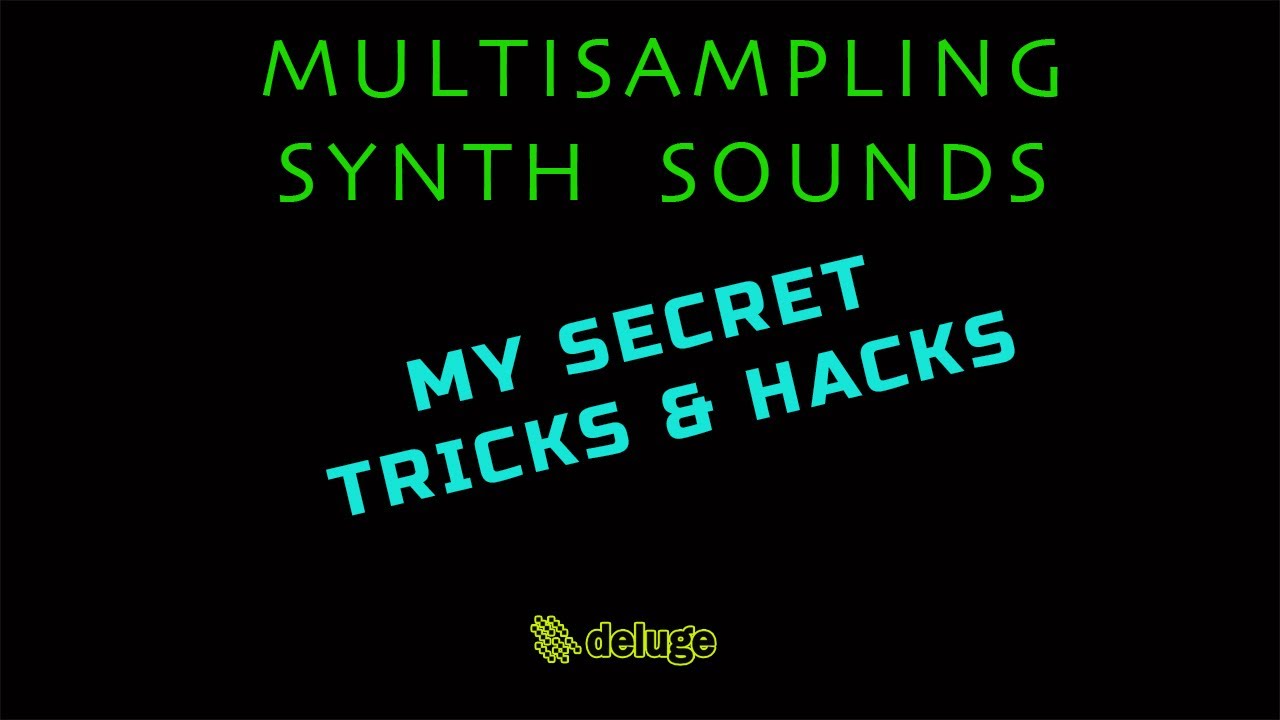 'Multisampling Synth Sounds'        (Tutorial video)     My Secret Tricks & Hacks