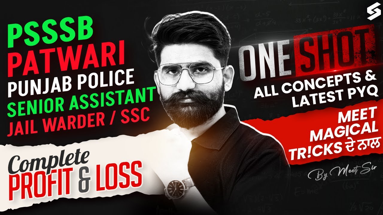 Complete Profit & Loss One Shot | PSSSB, Patwari, Punjab Police, SSC| Profit & Loss All Concept+PYQ