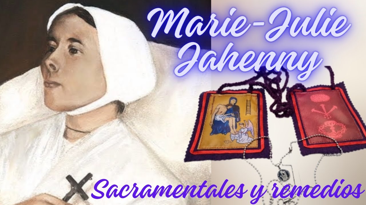 Sacramentales y remedios dados a Marie Julie Jahenny.