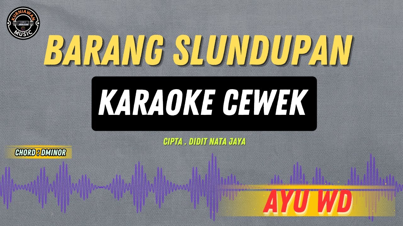 BARANG SLUNDUPAN - ( KARAOKE RAMPAK CEWEK ) AYU WD TARLING TERBARU MASA KINI