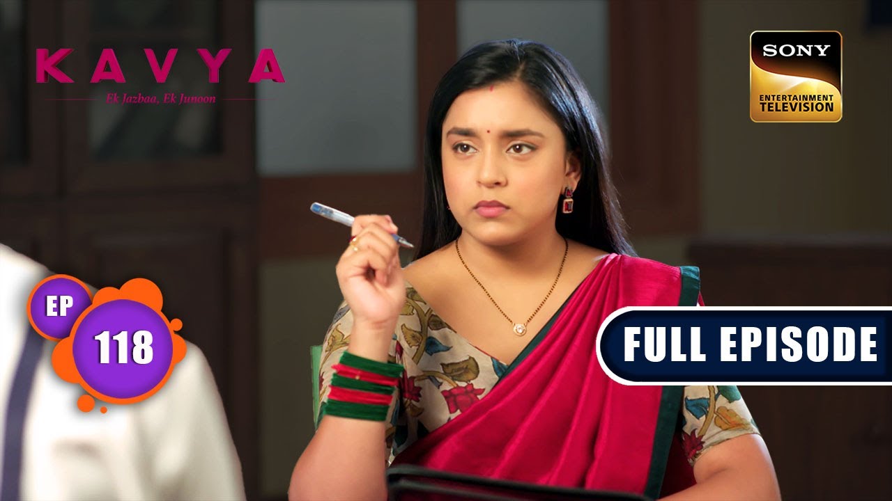 Kavya's Investigation | Kavya - Ek Jazbaa, Ek Junoon - Ep 118 | Full Episode | 6 Mar 2024