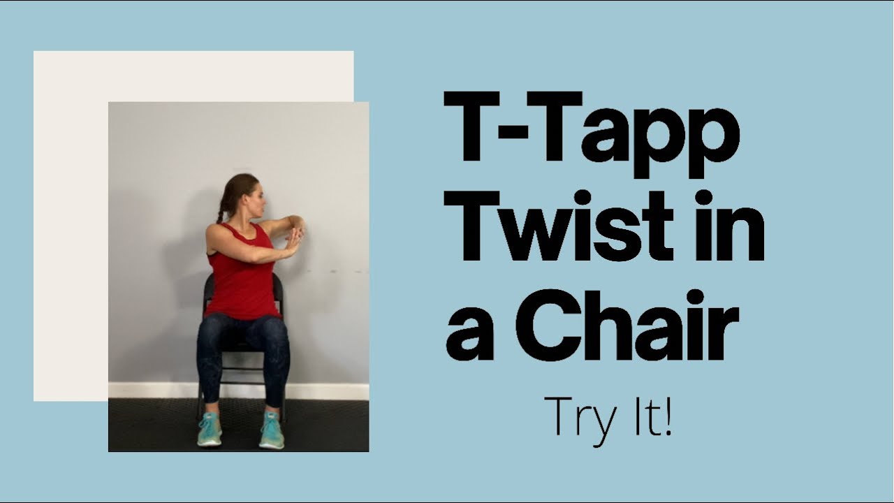 T-Tapp Twist in a Chair!