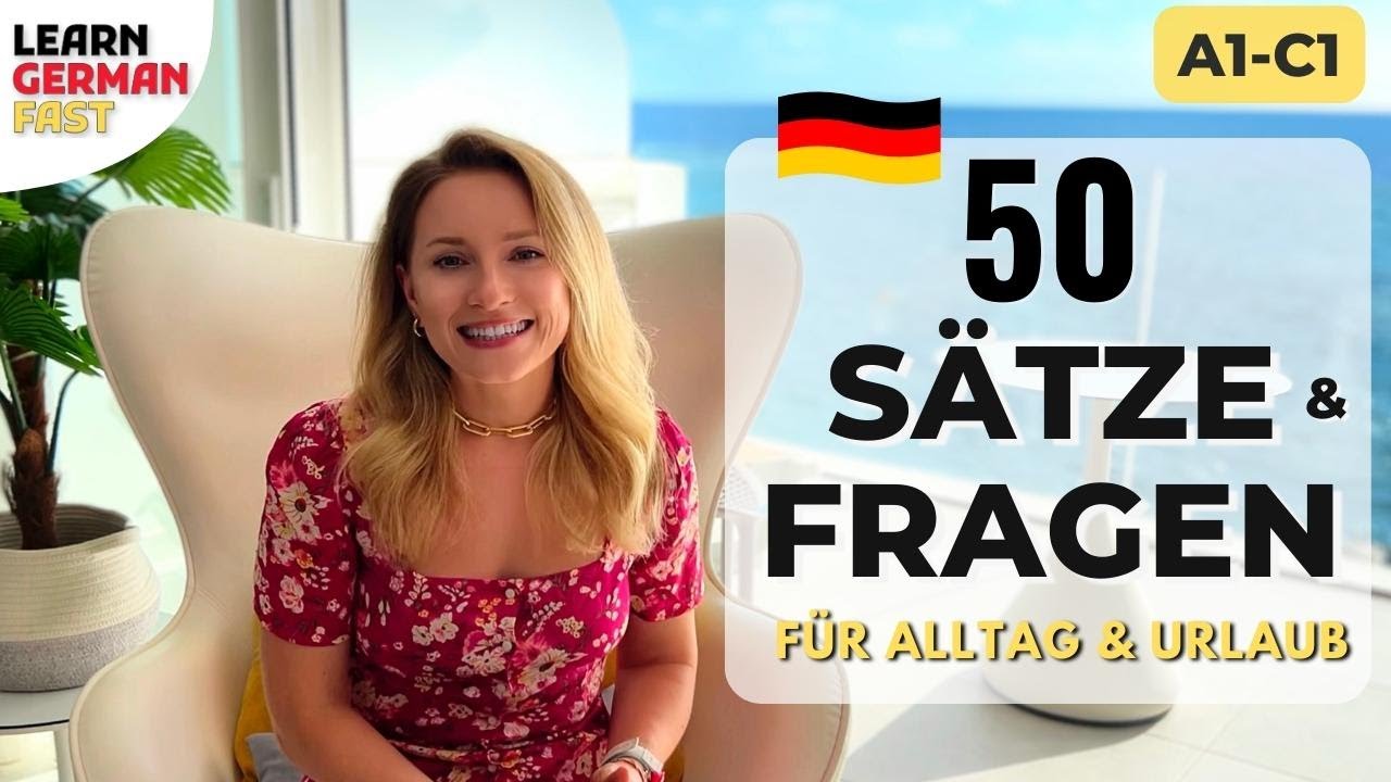 50 SÄTZE und FRAGEN auf DEUTSCH 🇩🇪 (Redemittel im Urlaub A1 - A2 - B1 - B2 - C1) Learn German Fast