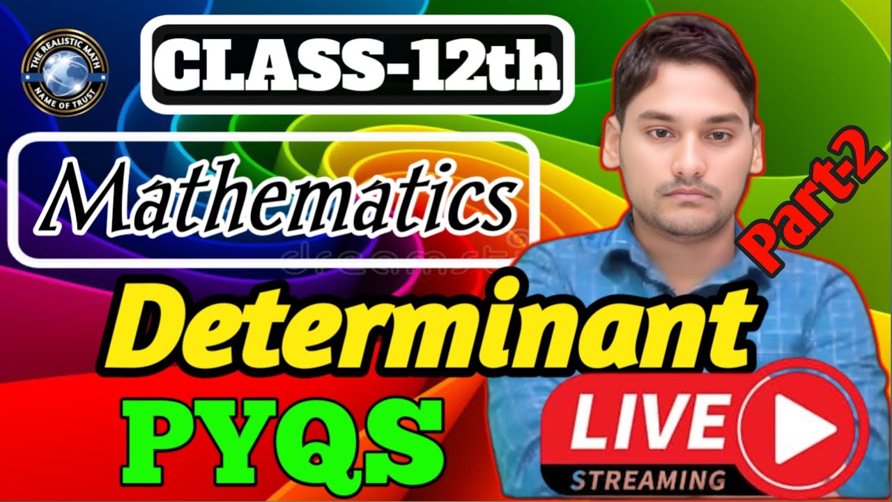 Class 12 Maths Chapter 4 | Determinants Lecture 5 | Concept + Examples | New Session 2025-26|pyqs+Qu