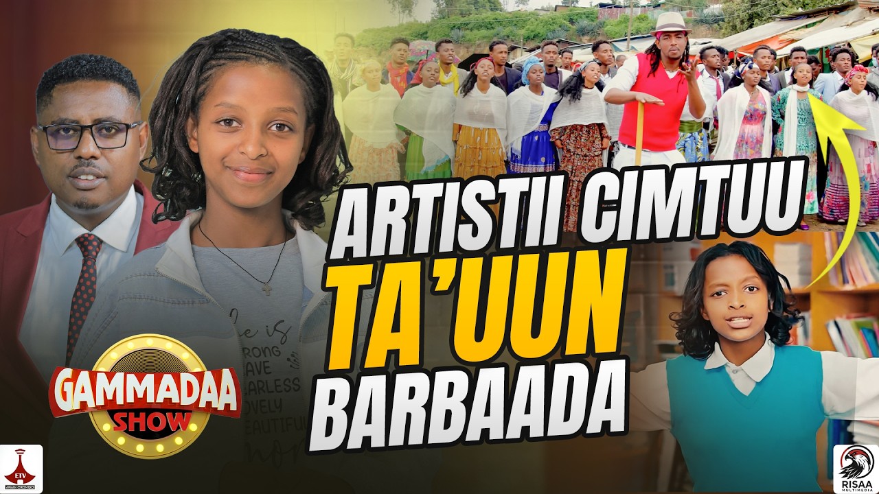 ARTISTII CIMTUU TA'UUN BARBAADA SIINBOONEE ANGAASAA GAMMADAA SHOW 2026
