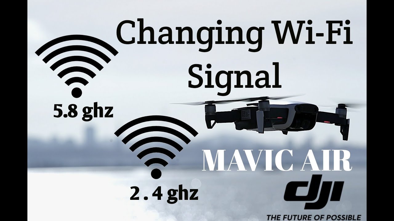 DJI Mavic Air Switching 2.4 ghz to 5.8 ghz WiFi Explained