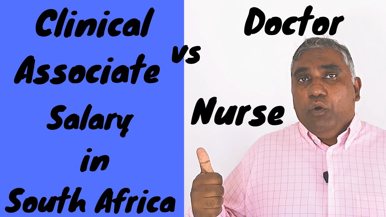 Clinical Associate Salary in South Africa vs Nurse vs Doctor Salaries (2019/2020)