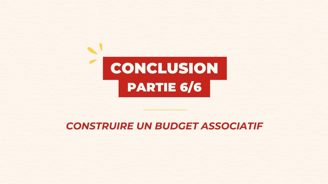 6/6 - Conclusion - Construire un budget de projet associatif