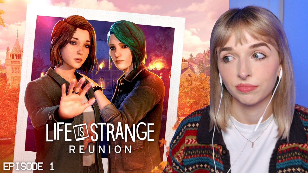 playing LIFE IS STRANGE: REUNION - EPISODE 1