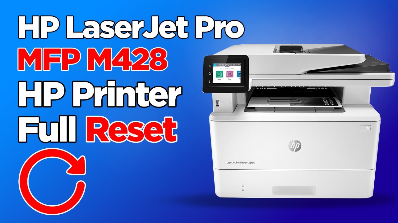 How to Reset HP LaserJet Pro MFP M428 &ndash; Easy Full Reset Solution!