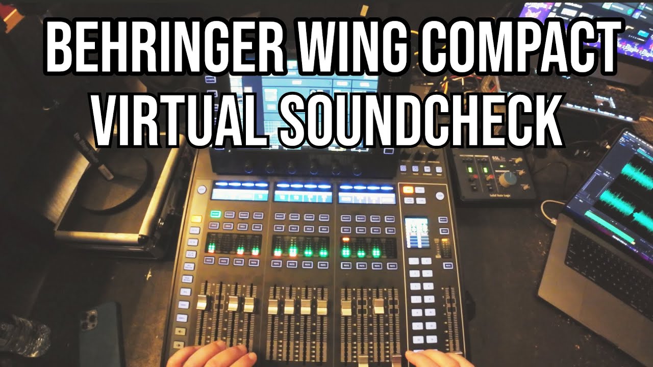 Using The BEHRINGER WING COMPACT To Do A Virtual Soundcheck