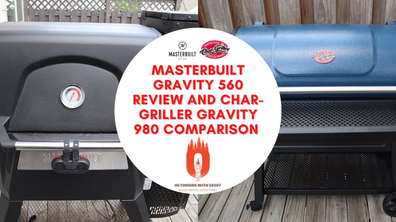 Masterbuilt Gravity and Char-Griller Gravity Comparison