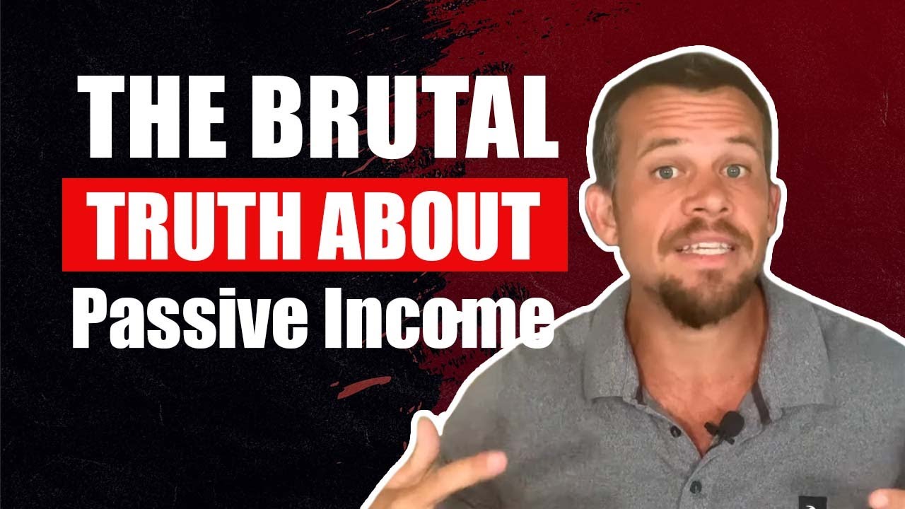 The Passive Income Lie...