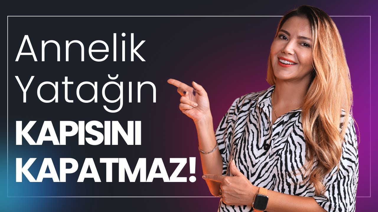 Annelik Yatağın Kapısını Kapatmaz! I @Op. Dr. Azer Aras Uluğ