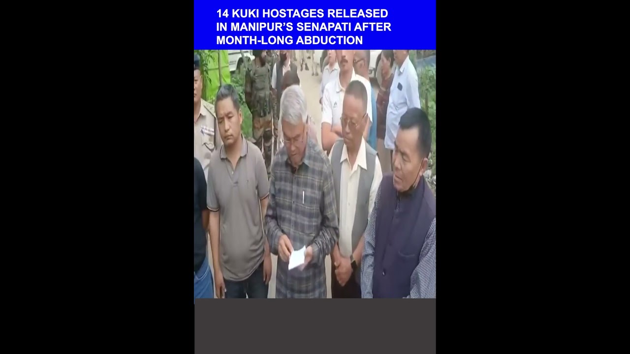 14 KUKI HOSTAGES RELEASED IN MANIPUR&rsquo;S SENAPATI AFTER MONTH-LONG ABDUCTION