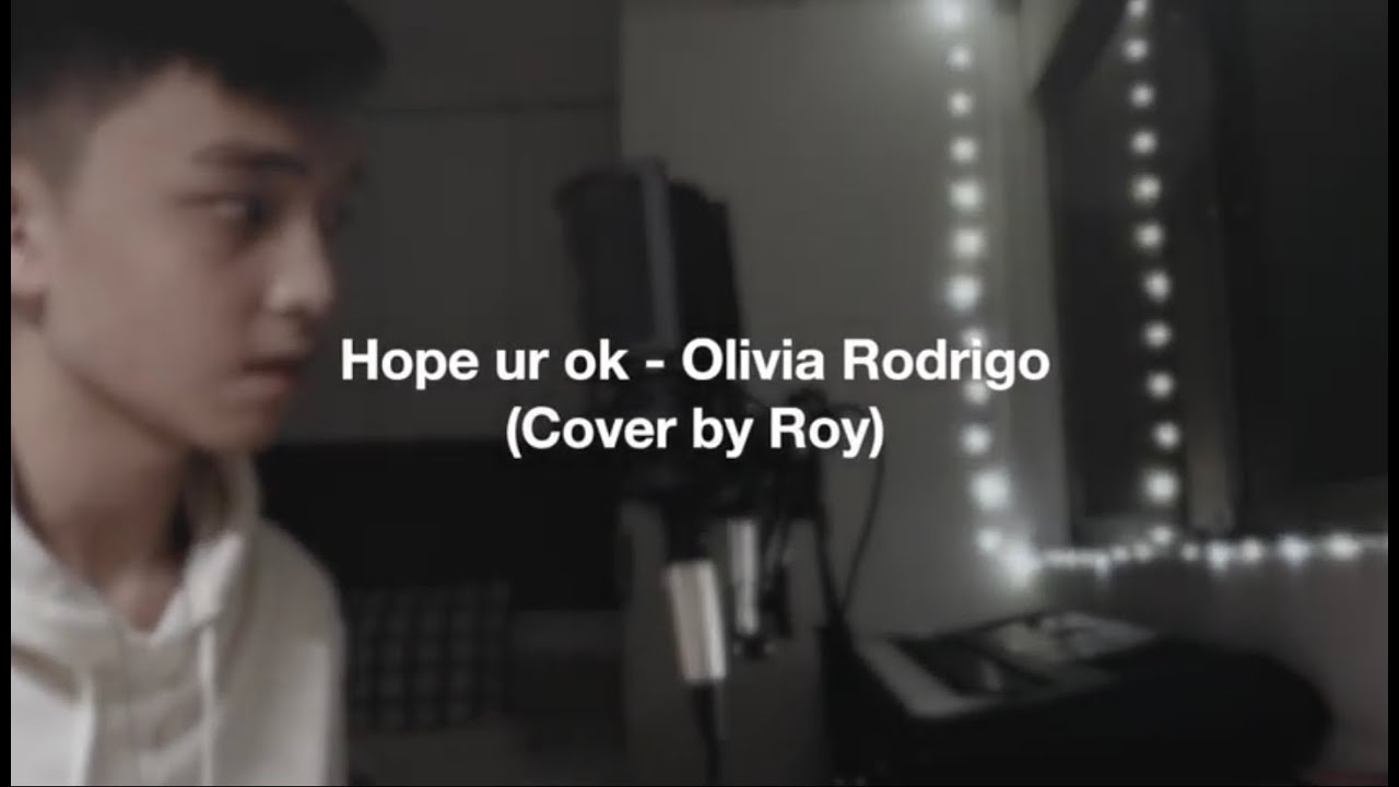 hope ur ok- Olivia Rodrigo (Cover by Roy)