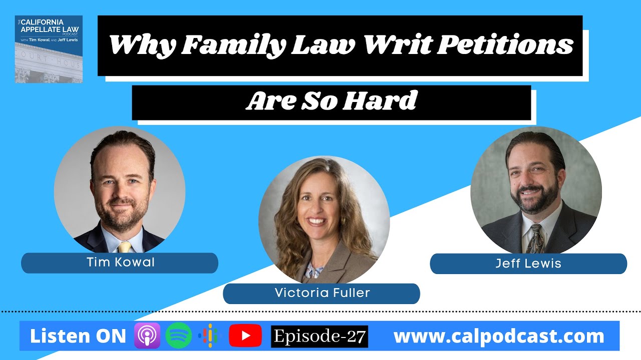 Why Family Law Writ Petitions Are So Hard
