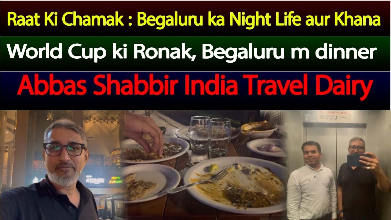 Dinner time vibes | Night life in Begaluru | ICC World Cup | Travel Dairy | Pak vs Aus