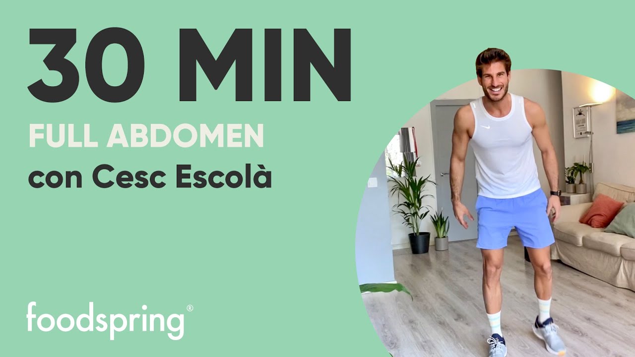 30 minutos | Full Abdomen | Con Cesc Escolà | foodspring®