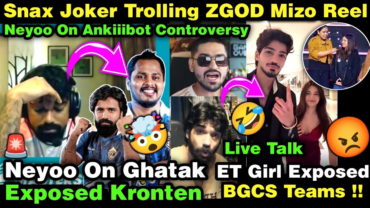 Neyoo On Reality Ghatak Destroyed GodL 🤯Snax Joker Trolling ZGOD Mizo 🤣Girl Exposed BGCS Teams💀Lafda