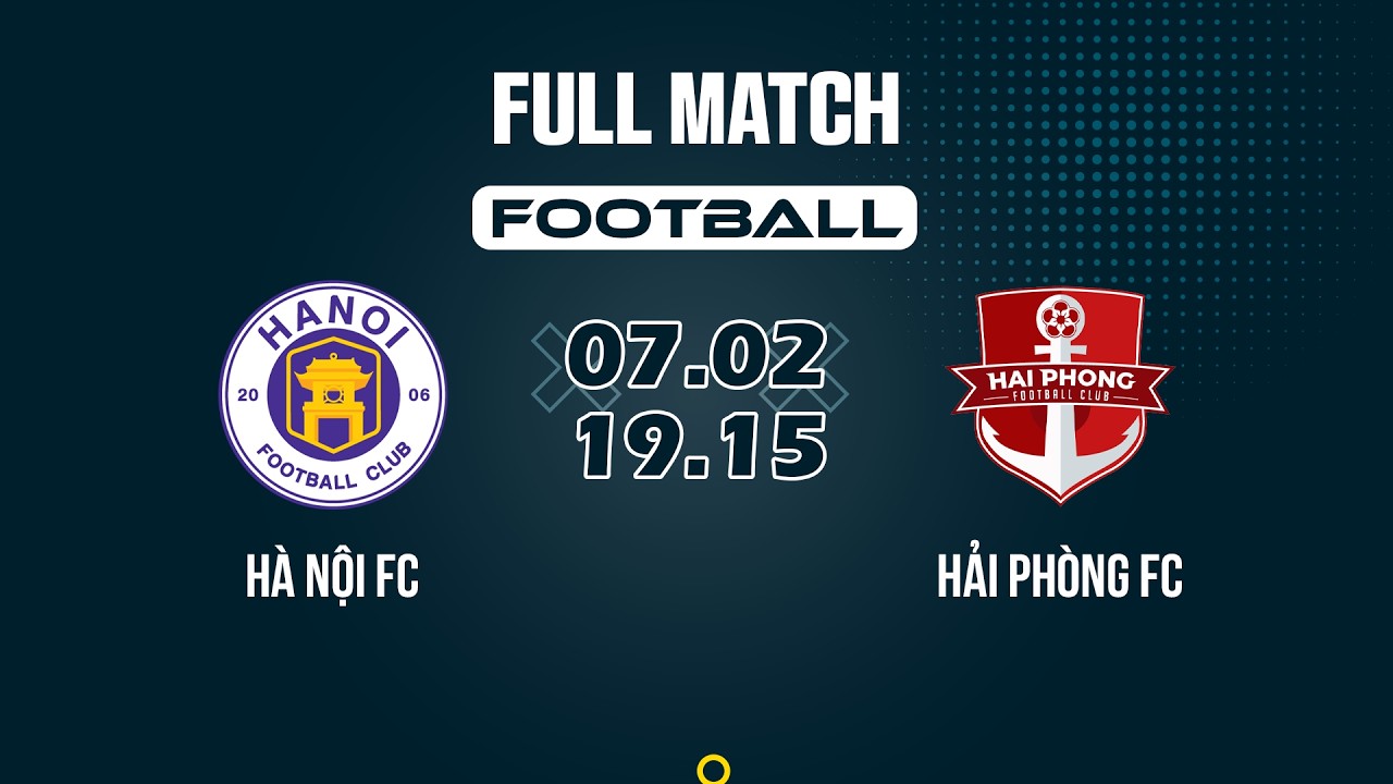 🔴 Hà Nội FC vs Hải Phòng FC | Áp lực khán đài đẩy cảm xúc lên cao trào