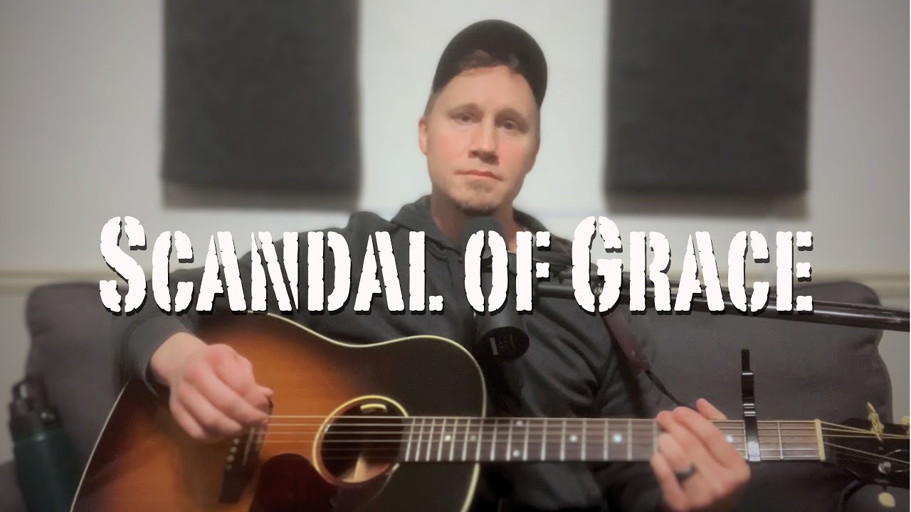 Phil Baker - Scandal of Grace (Acoustic Cover)
