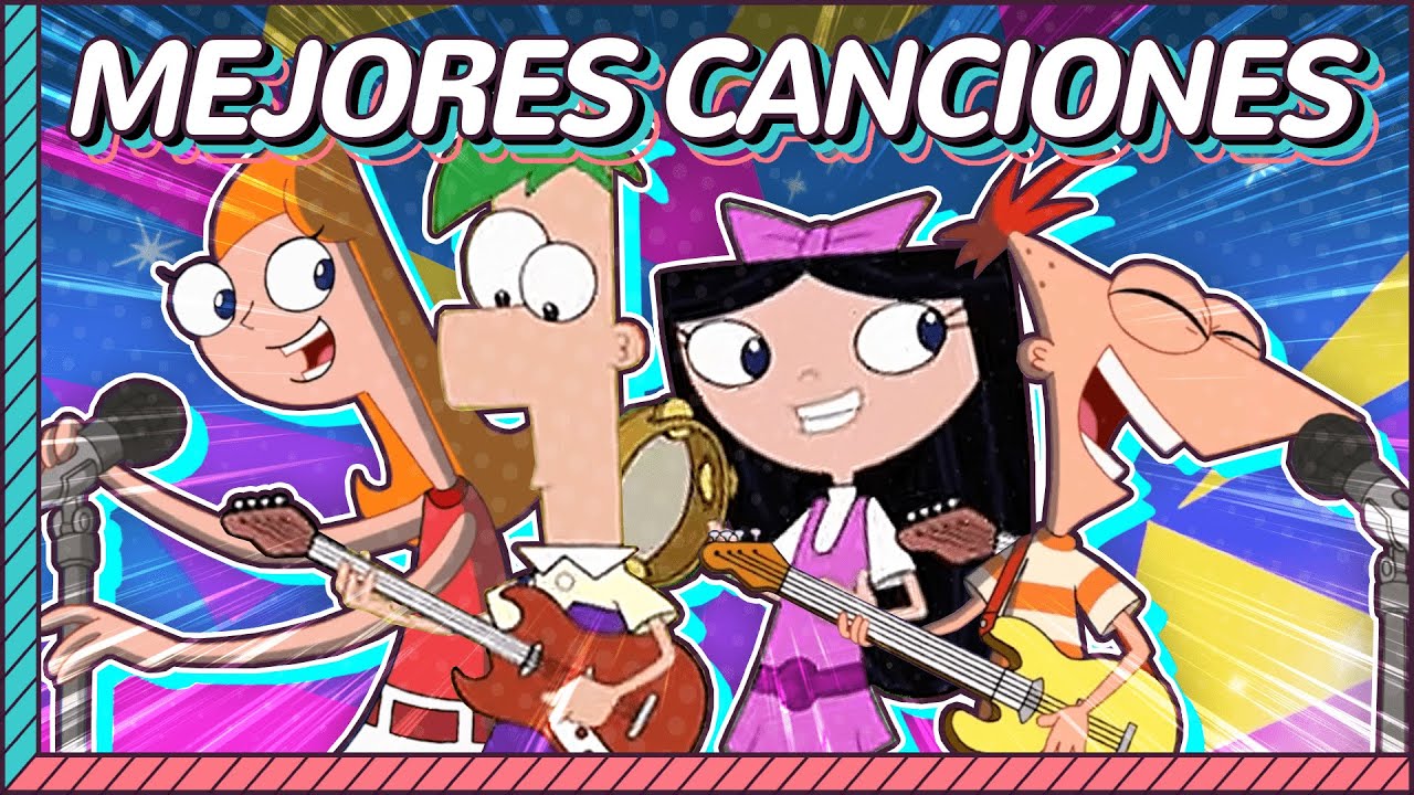 Las MEJORES CANCIONES de PHINEAS y FERB