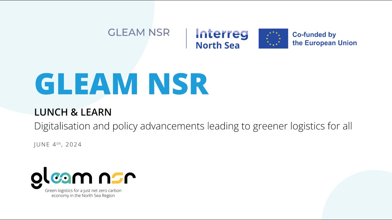 Digitalisation and policy advancements for greener logistics for all - GLEAM NSR Lunch & Learn