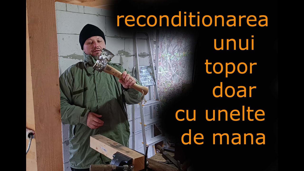 un topor reconditionat doar cu unelte de mana