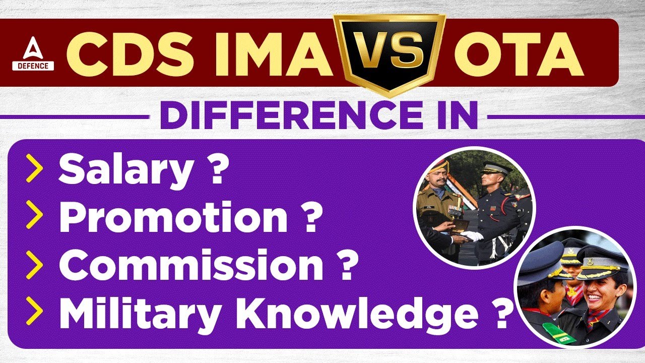 CDS IMA V/S OTA | Difference in - Salary/Promotion Commission /Military Knowledge