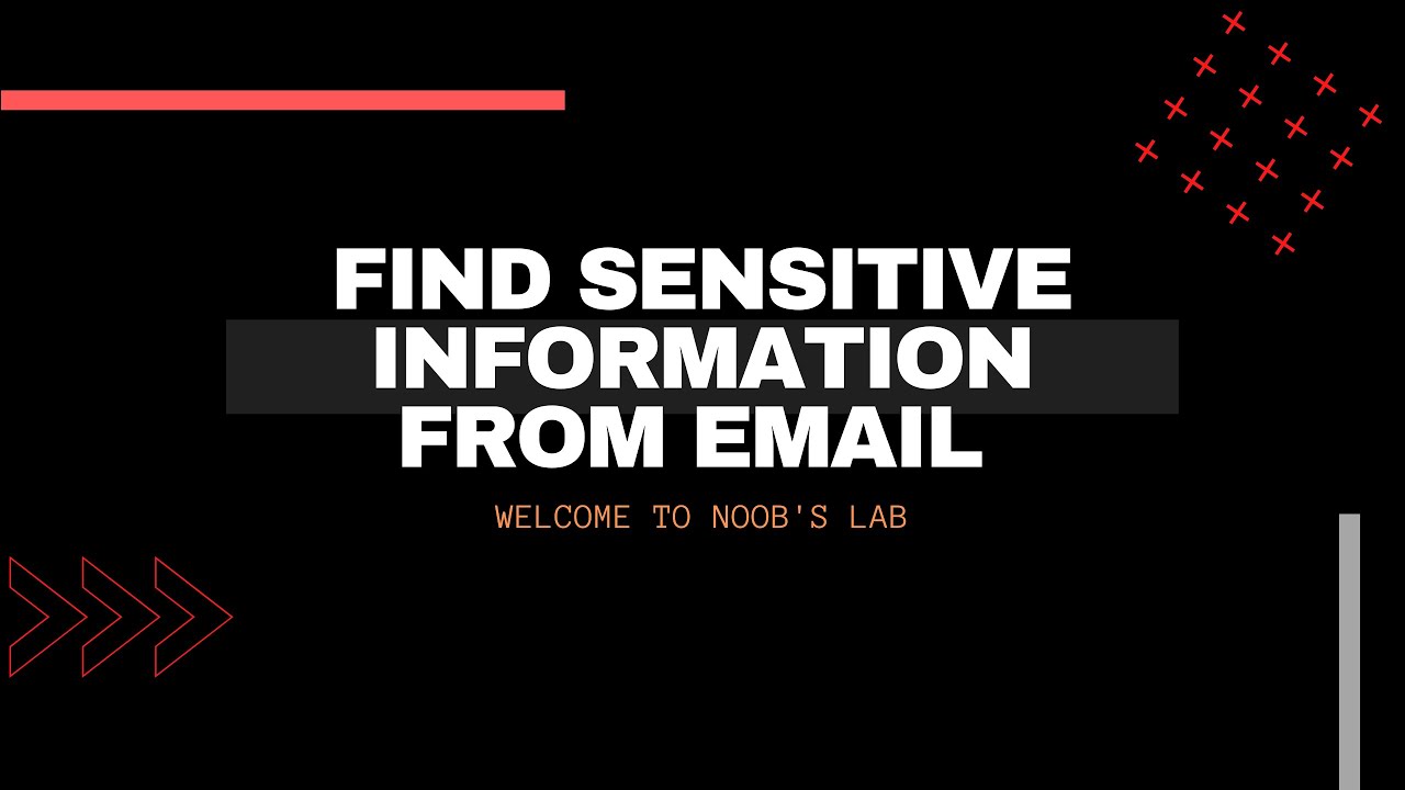 FIND SENSITIVE INFORMATION/DATA FROM EMAIL | LATEST TOOL 2020 | NOOB'S LAB