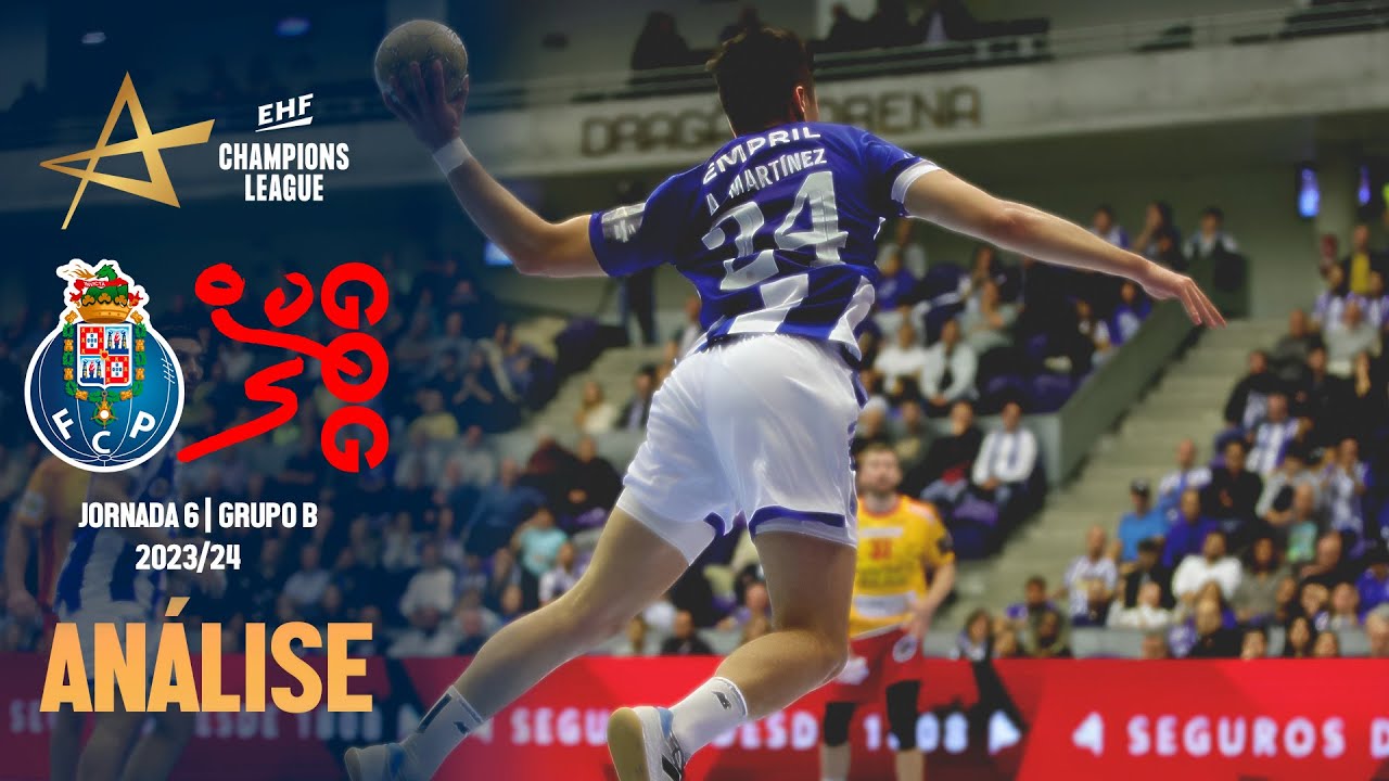 FC PORTO (32) x (31) GOG | GRUPO B | EHF CHAMPIONS LEAGUE 23/24 : ANÁLISE