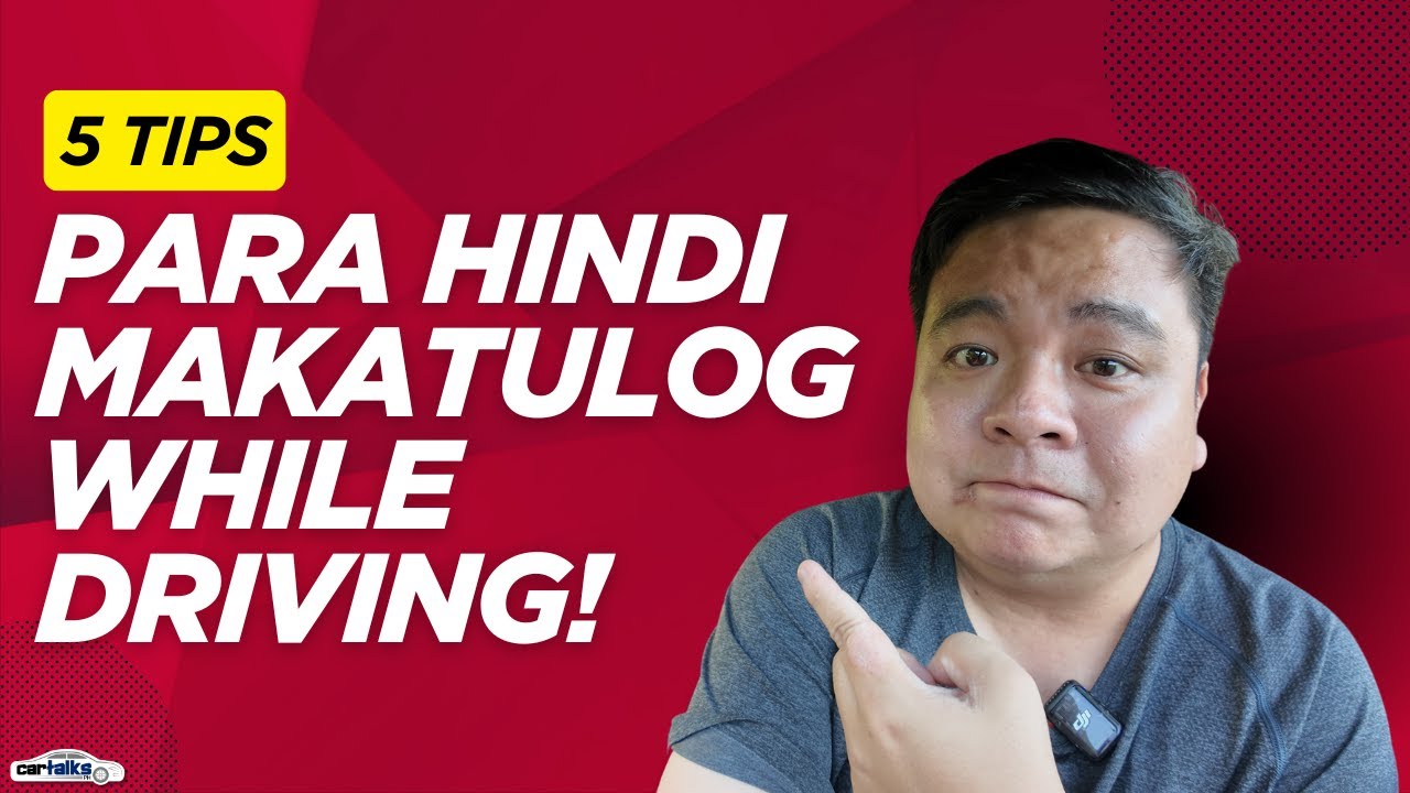 Paano Maiiwasang Makatulog While Driving? | Car Talks PH