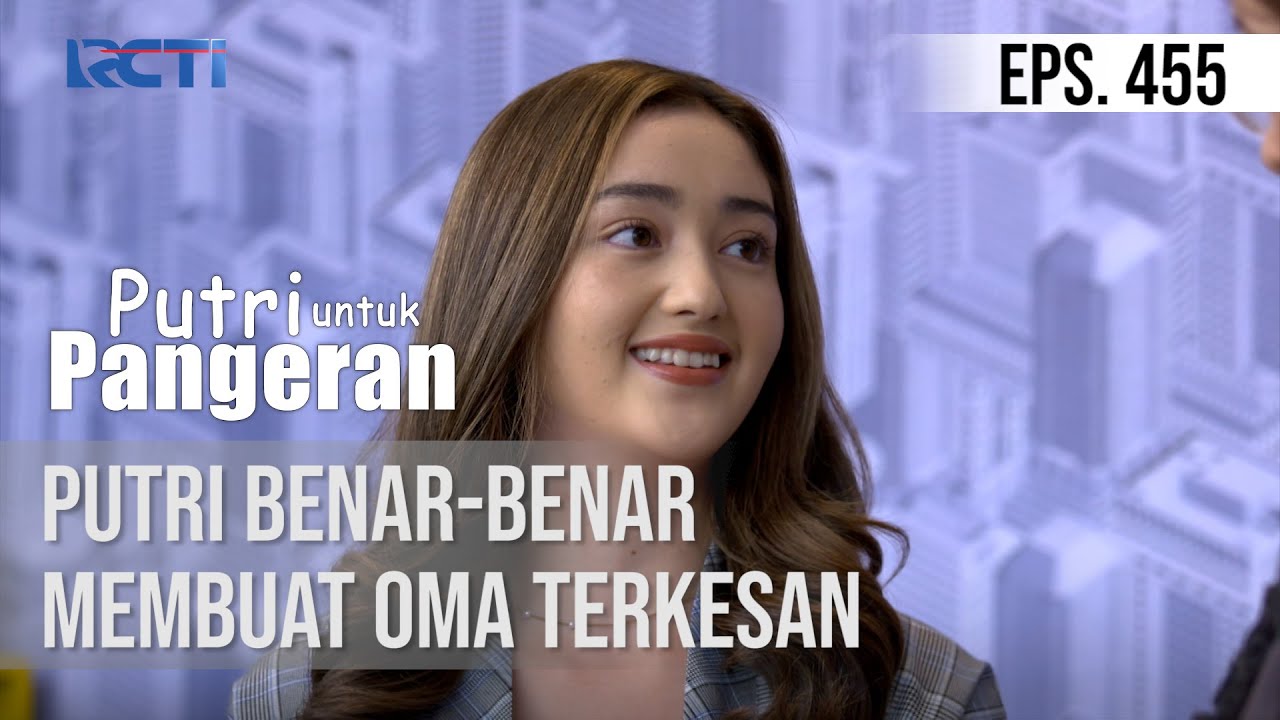 PUTRI UNTUK PANGERAN - Putri Benar Benar Membuat Oma Terkesan