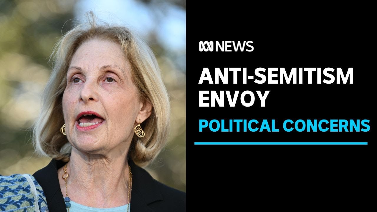 Concerns raised over the federal government's new anti-Semitism envoy | ABC News