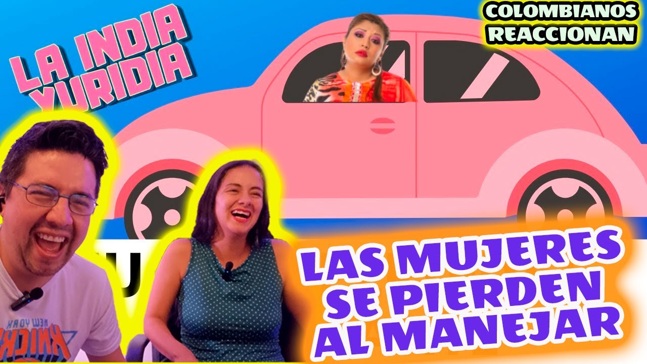 Reacción a LA MEJOR COMEDIANTE MEXICANA | INDIA YURIDIA | Cuando las mujeres se pierden al manejar