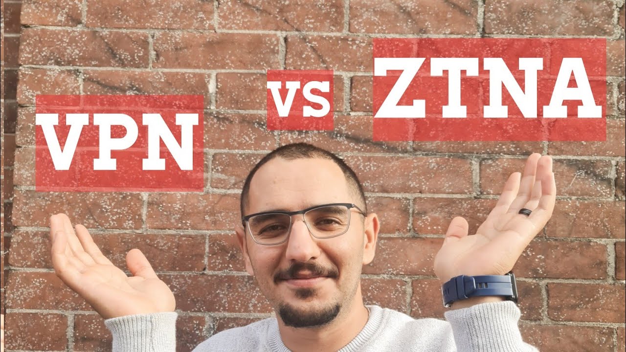 ZTNA vs VPN