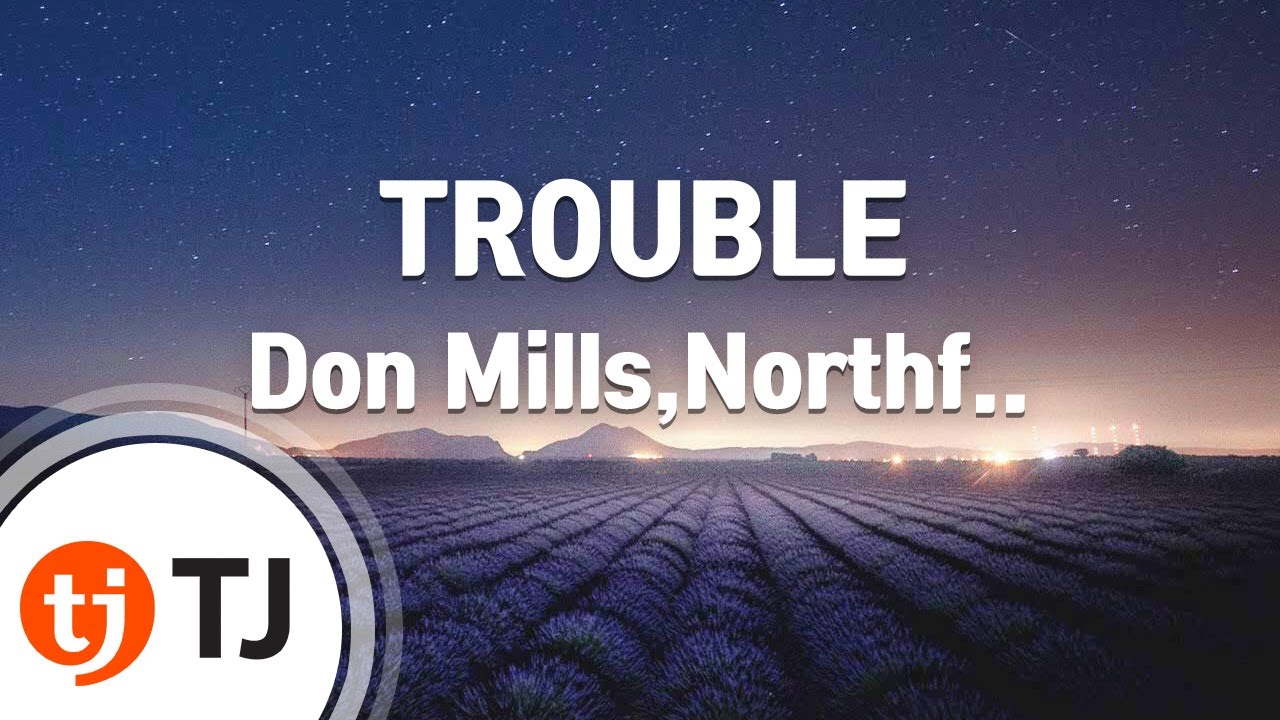 [TJ노래방] TROUBLE - Don Mills,Northfacegawd,sokodomo,카키(Khakii),에이체스(A-Chess)(Prod.Slom) / TJ Karaoke
