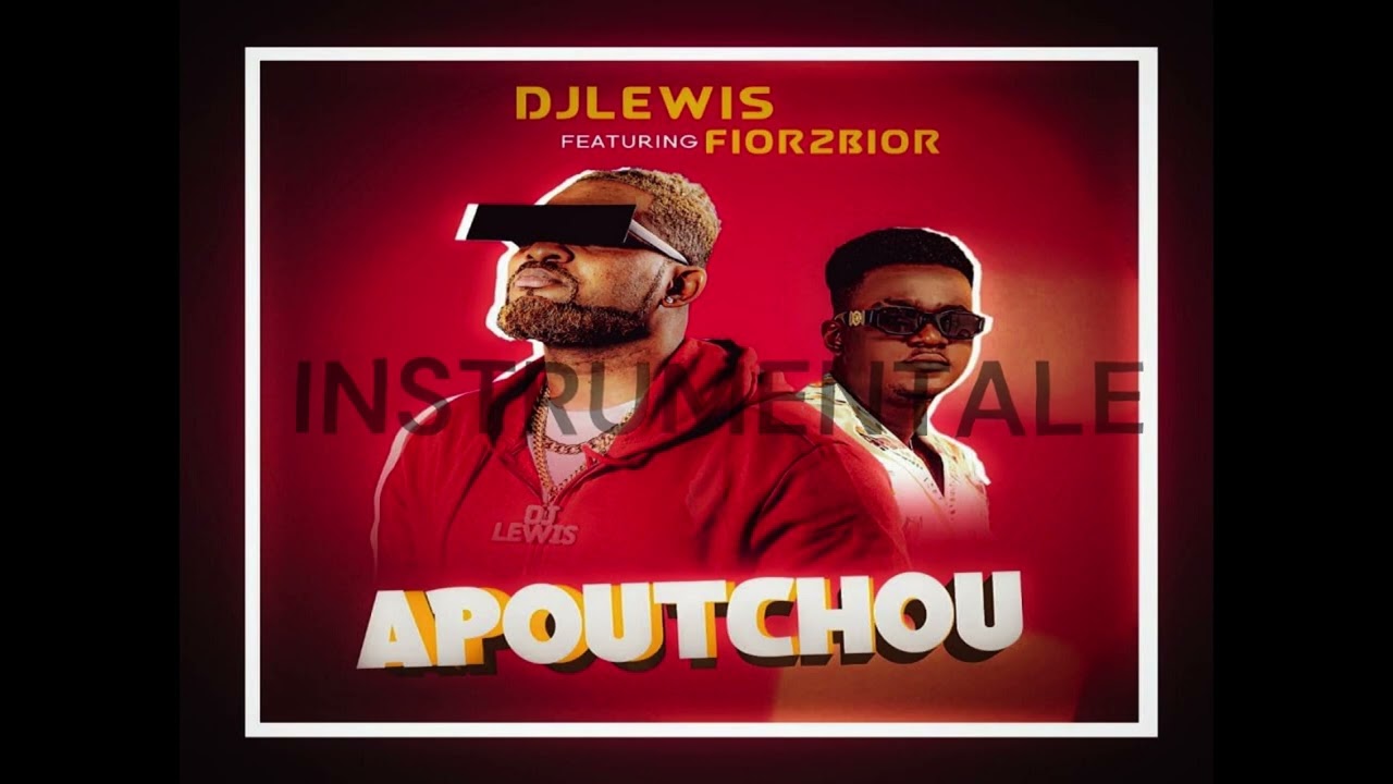 Dj Lewis Featuring FIOR 2 BIOR Apoutchou Instrumentale