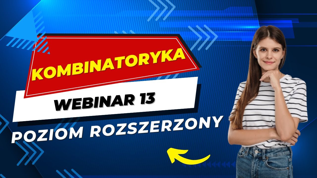 🔴 Kombinatoryka poziom rozszerzony Webinar 13 🔴